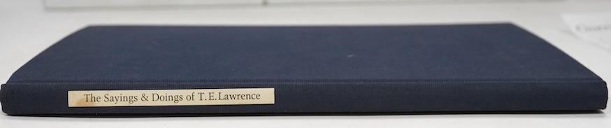 Sims, R. G. - The Sayings & Doings of T.E. Lawrence. Edited by Dr. Leo John de Freitas; with an introduction by John Sims and Notes by A.J. Flavell. Limited Edition (of 300 copies), this one inscribed beneath the limitat